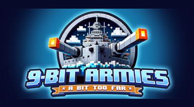 Logo of 9-Bit Armies: A Bit Too Far