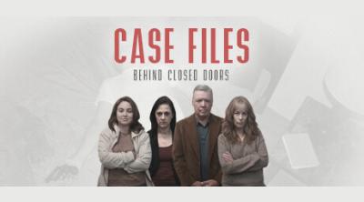 Logo of Case Files: Behind Closed Doors