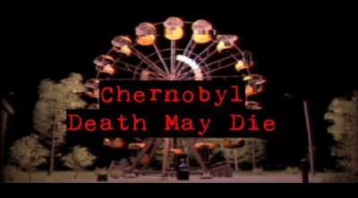 Logo of CHERNOBYL - Death May Die