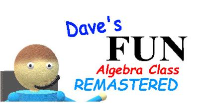 Logo of Dave's Fun Algebra Class: Remastered