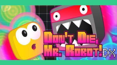 Logo of Don't Die, Mr. Robot! DX