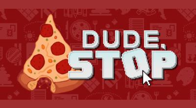 Logo of Dude, Stop