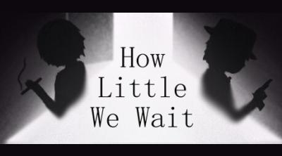 Logo of How Little We Wait