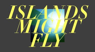 Logo of ISLANDS MIGHT FLY