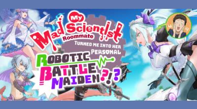 Logo of My Mad Scientist Roommate Turned Me Into Her Personal Robotic Battle Maiden?!?