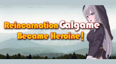 Logo of Reincarnation Galgame Become Heroine!