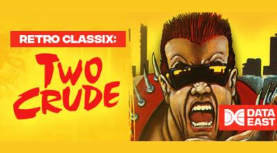 Logo of Retro Classix: Two Crude