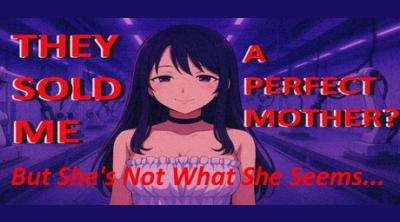 Logo of They Sold Me a Perfect Mother, But She's Not What She Seems