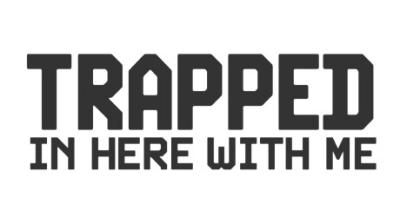 Logo of Trapped In Here With Me