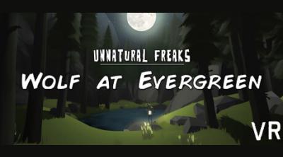 Logo of Unnatural Freaks: Episode 1 Wolf At Evergreen