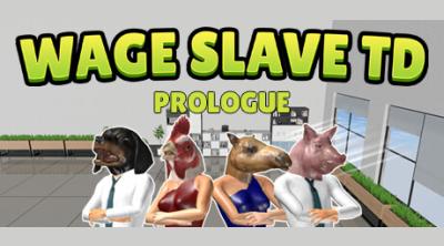 Logo of Wage Slave TD: Prologue