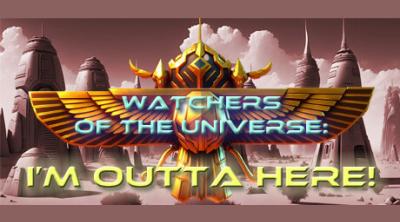 Logo of Watchers of the Universe: I'm outta here!