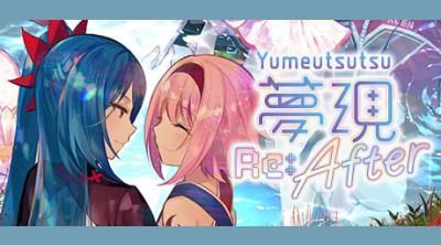 Logo of Yumeutsutsu Re: After